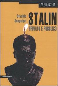 Stalin privato e pubblico - Osvaldo Sanguigni - copertina