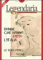 Leggendaria. Vol. 87: Donne che hanno fatto l'italia: le educatrici.