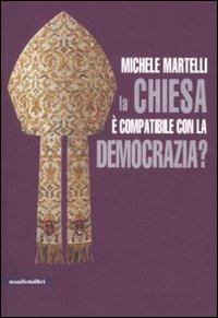 La Chiesa è compatibile con la democrazia? - Michele Martelli - copertina
