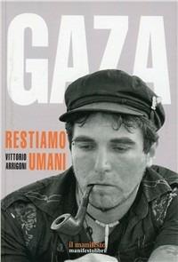 Gaza. Restiamo umani - Vittorio Arrigoni - copertina