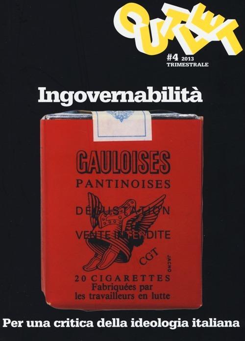 Outlet. Vol. 4: Ingovernabilità. Per una critica della ideologia italiana. - copertina