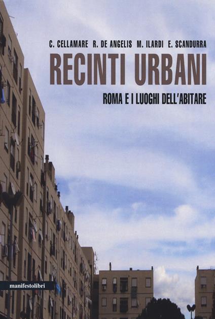 Recinti urbani. Roma e i luoghi dell'abitare - copertina