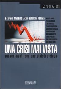 Una crisi mai vista. Suggerimenti per una sinistra cieca - copertina