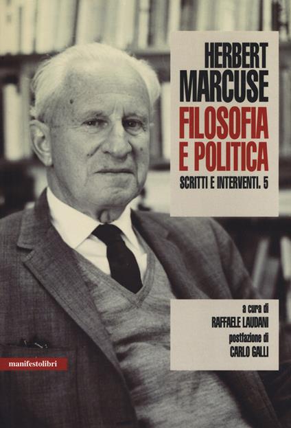 Scritti e interventi. Vol. 5: Filosofia e politica. - Herbert Marcuse - copertina