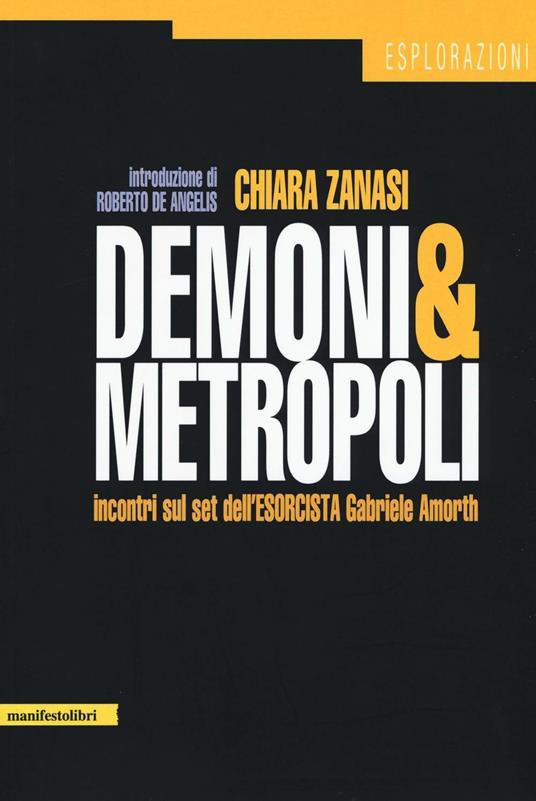 Demoni metropolitani. Incontri sul set dell'esorcista Gabriele Amorth - Chiara Zanasi - copertina