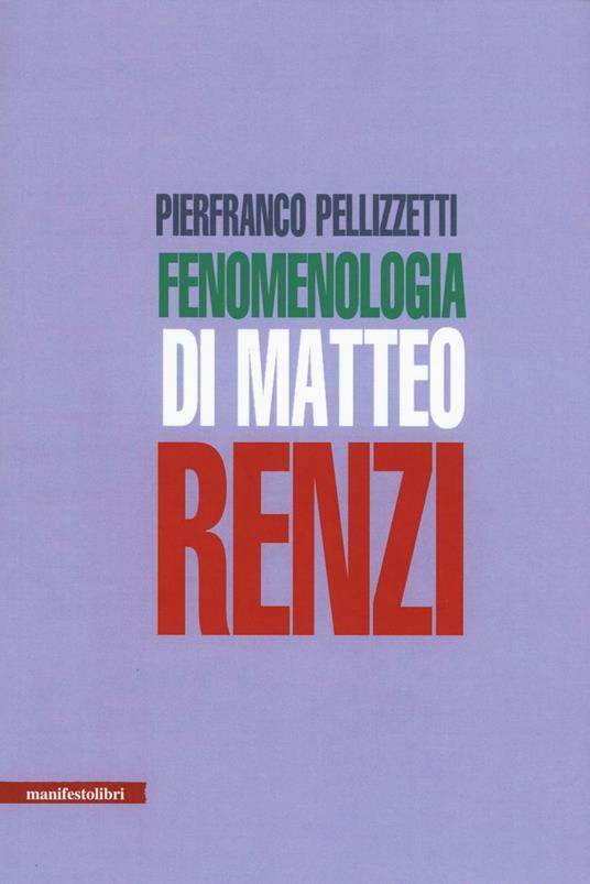 Fenomenologia di Matteo Renzi - Pierfranco Pellizzetti - copertina