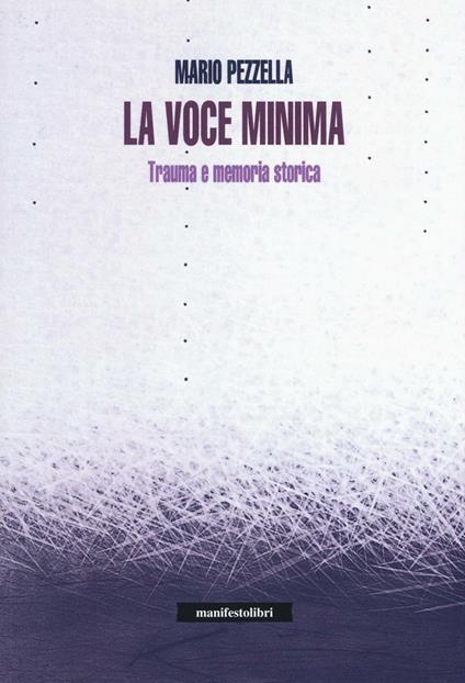 La voce minima. Trauma e memoria storica - Mario Pezzella - copertina