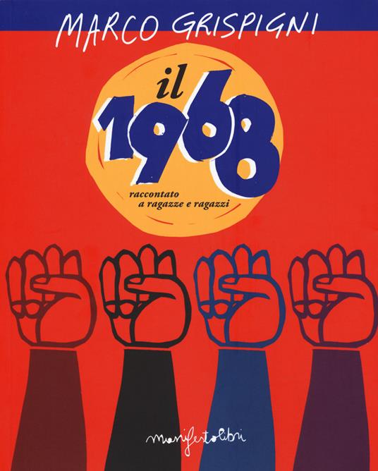 Il 1968 raccontato a ragazze e ragazzi - Marco Grispigni - copertina