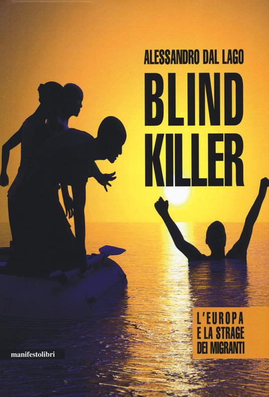 Blind killer. L'Europa e la strage dei migranti - Alessandro Dal Lago - copertina