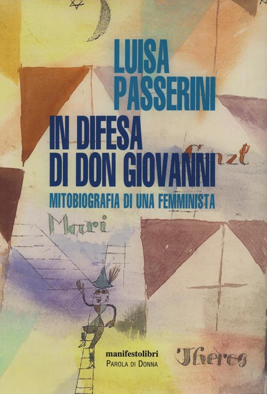 In difesa di don Giovanni. Mitobiografia di una femminista - Luisa Passerini - copertina