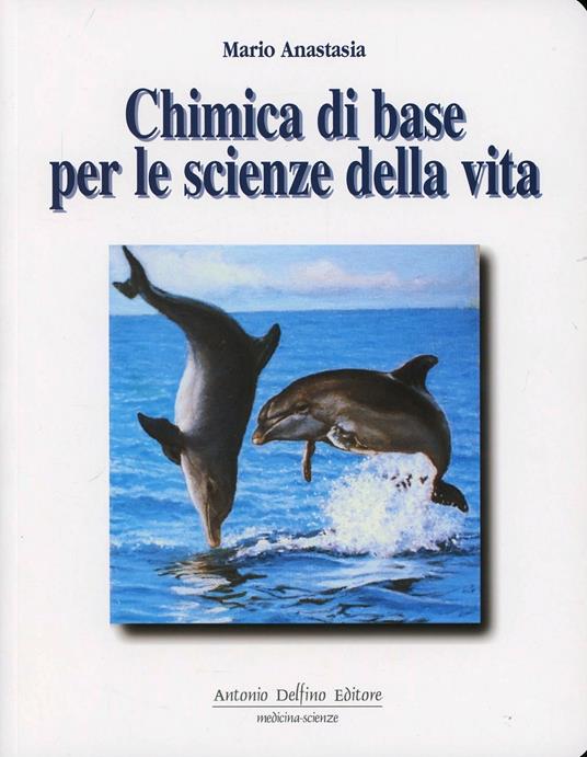 Chimica di base per le scienze della vita. Vol. 1 - Mario Anastasia,Luigi Anastasia - copertina