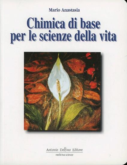 Chimica di base per le scienze della vita. Vol. 2 - Mario Anastasia,Luigi Anastasia - copertina
