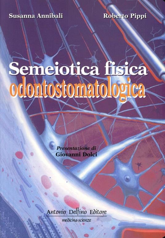 Semeiotica fisica odontostomatologica - Susanna Annibali,Roberto Pippi - copertina