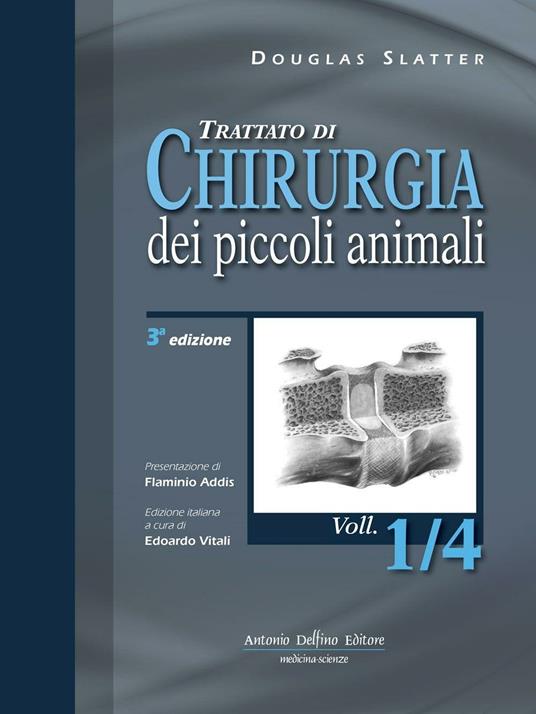 Trattato di chirurgia dei piccoli animali - Douglas Slatter - copertina