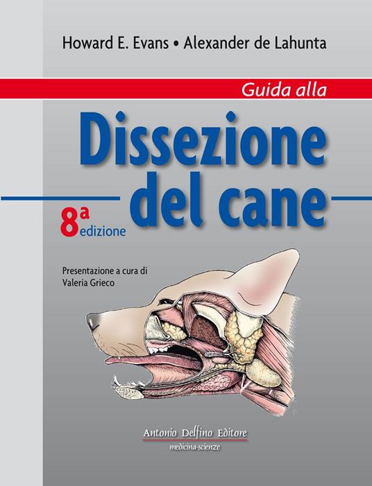 Guida alla dissezione del cane. Ediz. a colori - Howard E. Evans,Alexander De Lahunta - copertina