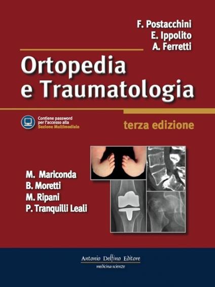 Ortopedia e traumatologia - Franco Postacchini,Ernesto Ippolito,Andrea Ferretti - copertina