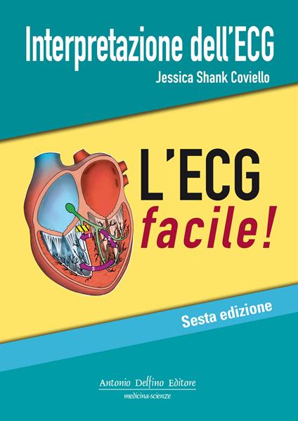 Interpretazione dell'ECG. L'ECG facile - Jessica Shank Coviello - copertina