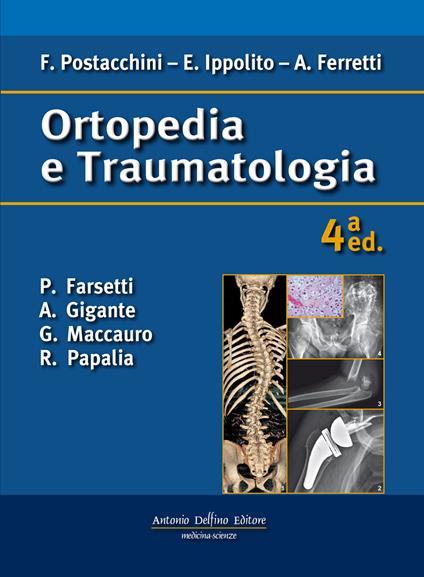 Ortopedia e traumatologia - Franco Postacchini,Ernesto Ippolito,Andrea Ferretti - copertina