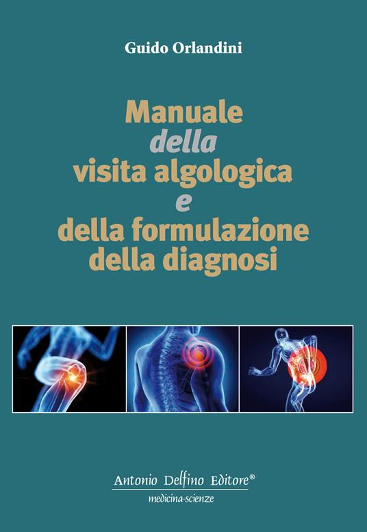 Manuale della visita algologica e della formulazione della diagnosi - G. Orlandini - copertina