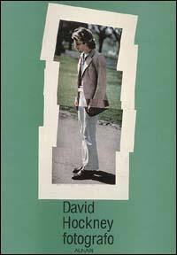 David Hockney fotografo. L'estetica della superficie. Ediz. illustrata - copertina
