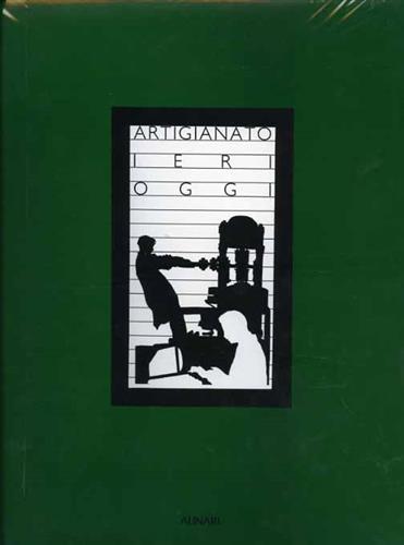 Artigianato ieri oggi. Storia dell'artigianato fiorentino. Ediz. illustrata - M. Maniezzi,P. Tinti,F. Vivarelli - copertina