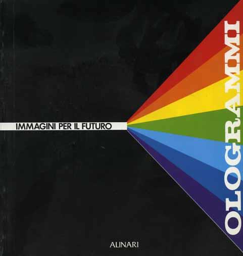 Ologrammi. Immagini per il futuro. Ediz. italiana e inglese - copertina
