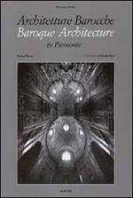 Architetture barocche in Piemonte-Baroque architecture in Piemonte. 120 spazi sacri. Ediz. italiana e inglese