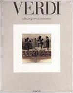 Verdi. Album per un maestro. Ediz. italiana e inglese
