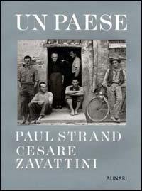 Paul Strand e Cesare Zavattini. Un paese. Ediz. illustrata - copertina