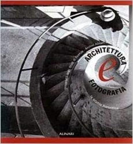 Architettura e fotografia. La scuola fiorentina - copertina