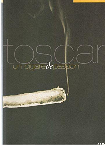 Toscani. Un cigar de passion. Ediz. illustrata - Alberto Abruzzese,Gian Luca Corradi,Carlo Cresti - copertina
