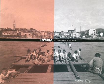 Istria. Tra Ottocento e Novecento. Ediz. illustrata - copertina