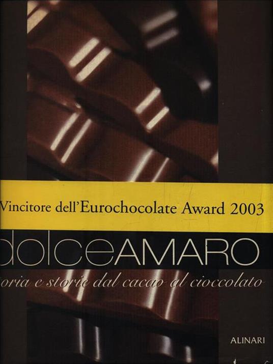 Dolceamaro. Storia e storie dal cacao al cioccolato. Ediz. illustrata - 3