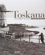 Toskana in den Aufnahmen von Alinari. Ediz. tedesca e italiana