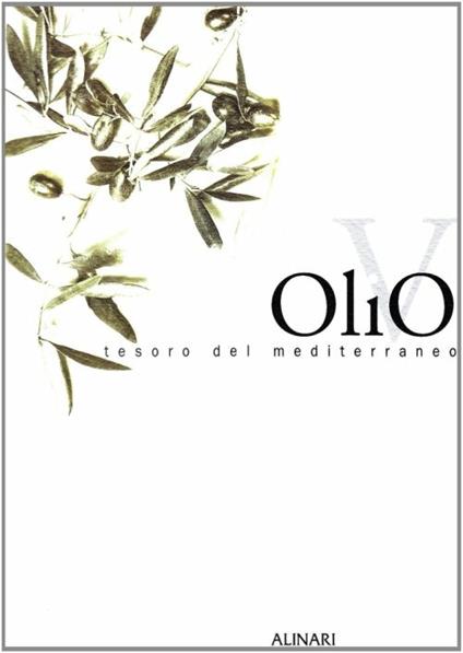 Olivo, tesoro del Mediterraneo. Ediz. illustrata - Zeffiro Ciuffoletti,Francesca De Palma,Guido Cerere - copertina