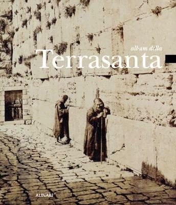 Album della Terrasanta. Ediz. italiana e inglese - Francesco Bandini,Clarice Innocenti,Carlo Nardi - copertina
