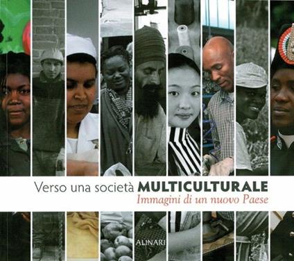 Verso una società multiculturale. Immagini di un nuovo paese. Ediz. italiana e inglese - copertina