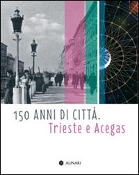 150 anni di città. Trieste e Acegas - copertina