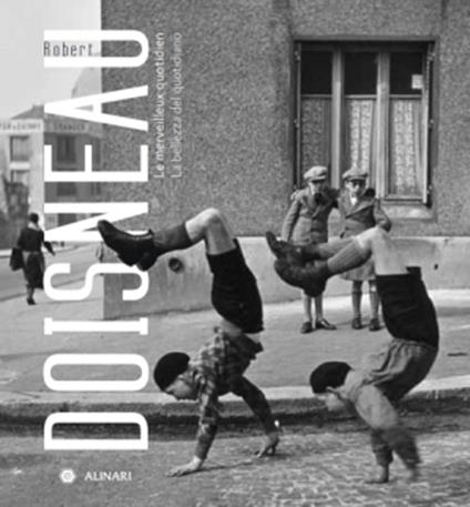 Le merveilleux quotidien-La bellezza del quotidiano. Ediz. bilingue - Robert Doisneau - copertina