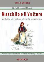 Maschito e il Vulture. Mashqiti e altre colonie arbëreshë nel Venosino. Profilo storico sulle comunità albanesi stanziate dagli Aragonesi