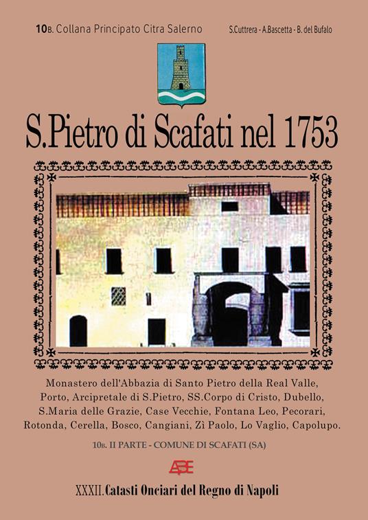 San Pietro di Scafati nel 1753. 42° volume Catasto onciario. Vol. 2: Comune di Scafati, all'epoca autonomo. - Arturo Bascetta,Bruno Del Bufalo,Sabato Cuttrera - copertina