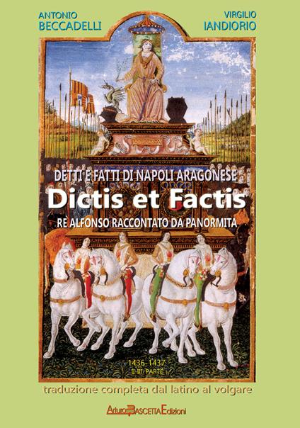Detti e fatti di Napoli aragonese. Dictis et factis. Re Alfonso raccontato dal Panormita. Vol. 2-3: 1436-1437 - Antonio Beccadelli,Virgilio Iandiorio - copertina