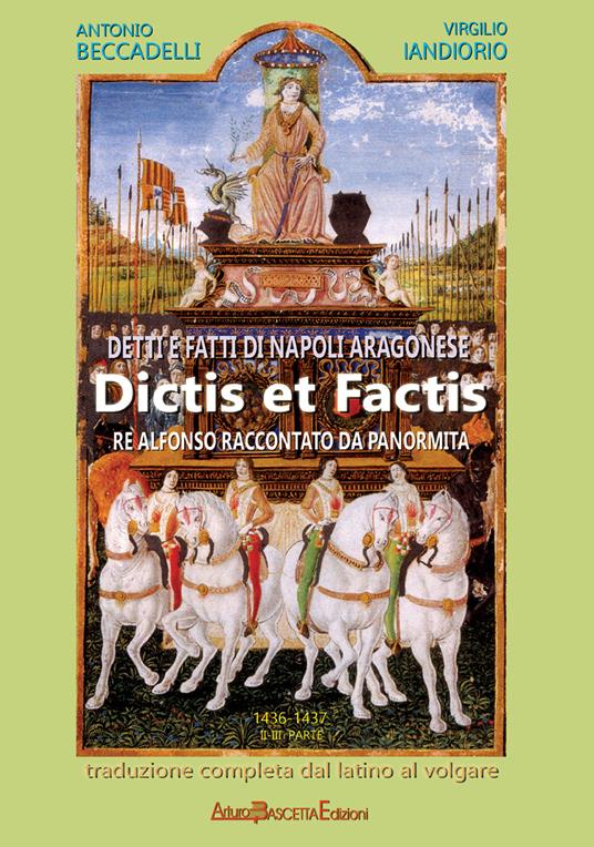 Detti e fatti di Napoli aragonese. Dictis et factis. Re Alfonso raccontato dal Panormita. Vol. 2-3: 1436-1437 - Antonio Beccadelli,Virgilio Iandiorio - copertina