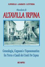 Abecedario di Altavilla Irpina: genealogia, cognomi e toponomastica fra terra e casali dei Conti De Capua