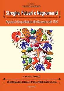 Libro Streghe, falsani e negromanti. Arguzie di vita quotidiana nella Benevento del 1500 Virgilio Iandiorio