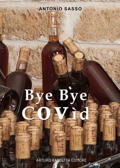 Bye Bye Covìd - Antonio Sasso - copertina