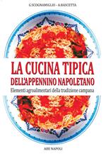 La cucina tipica dell'Appennino napoletano. Elementi agroalimentari della tradizione campana