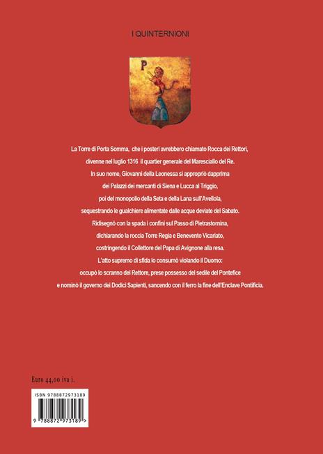 Benevento. Cade l'Enclave. I della leonessa sul sedile del Duomo in nome del re, i banchieri di Firenze scippano la seta e fondono l'oro. I quinternioni di Avignone (1316-1322). Vol. 7: Luglio 1316 - Sabato Cuttrera - 2