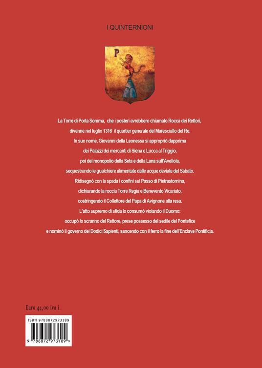 Benevento. Cade l'Enclave. I della leonessa sul sedile del Duomo in nome del re, i banchieri di Firenze scippano la seta e fondono l'oro. I quinternioni di Avignone (1316-1322). Vol. 7: Luglio 1316 - Sabato Cuttrera - 2