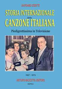 Libro Piedigrottissima in televisione (1957–1973). Storia internazionale della canzone italiana. Vol. 2 Antonio Sciotti